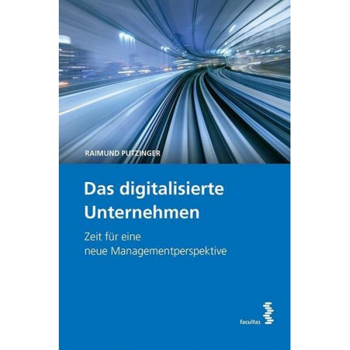 Raimund Putzinger - Das digitalisierte Unternehmen