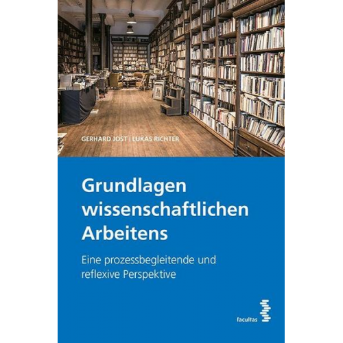 Gerhard Jost & Lukas Richter - Grundlagen wissenschaftlichen Arbeitens