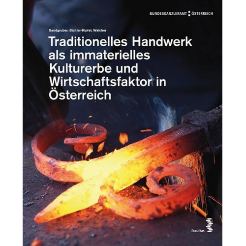 Roman Sandgruber & Heidrun Bichler-Ripfel & Maria Walcher - Traditionelles Handwerk als immaterielles Kulturerbe und Wirtschaftsfaktor in Österreich