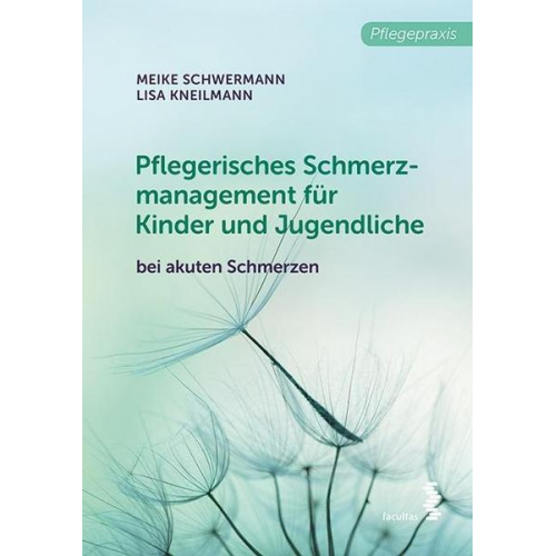 Meike Schwermann & Lisa Kneilmann - Pflegerisches Schmerzmanagement für Kinder und Jugendliche