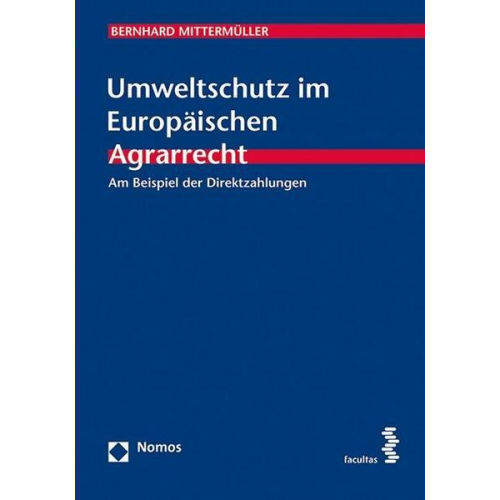 Bernhard Mittermüller - Umweltschutz im Europäischen Agrarrecht