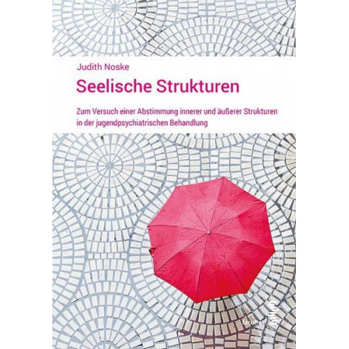 Judith Noske - Seelische Strukturen