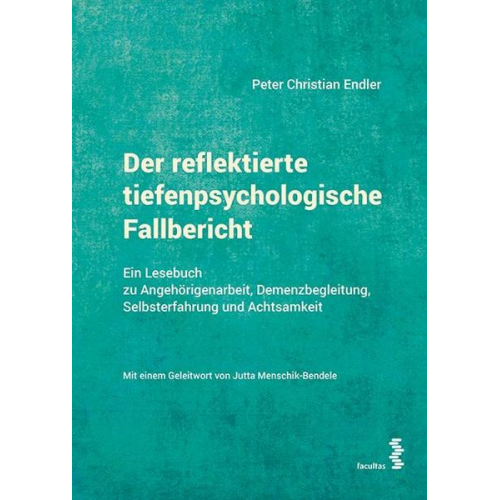 Peter Christian Endler - Der reflektierte tiefenpsychologische Fallbericht