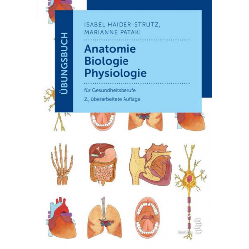 Isabel Haider-Strutz & Marianne Pataki - Übungsbuch Anatomie – Biologie – Physiologie