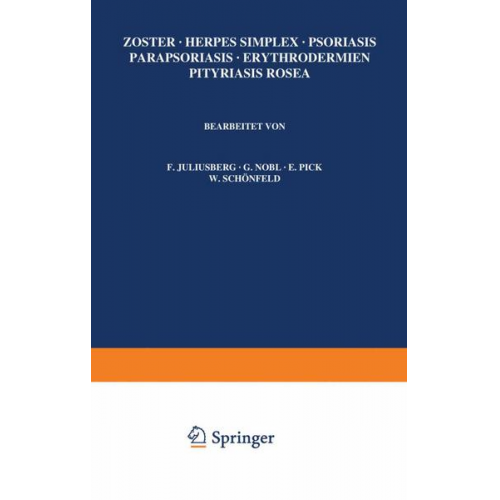 F. Juliusberg & G. Nobl & E. Pick & W. Schönfeld - Zoster · Herpes Simplex · Psoriasis Parapsoriasis · Erythrodermien Pityriasis Rosea