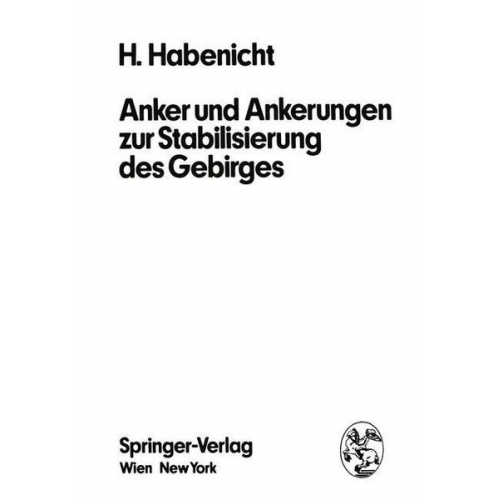 H. Habenicht - Anker und Ankerungen zur Stabilisierung des Gebirges