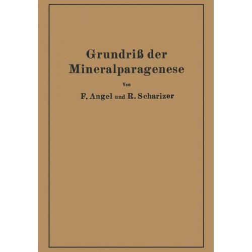 Franz Angel & Rudolf Scharizer - Grundriß der Mineralparagenese