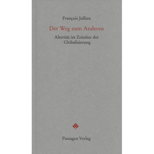 Francois Jullien - Der Weg zum Anderen