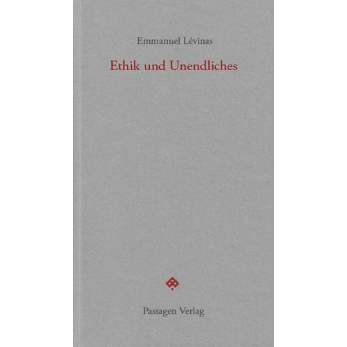 Emmanuel Levinas - Ethik und Unendliches