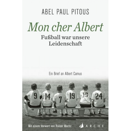 Abel Paul Pitous - Mon cher Albert. Fußball war unsere Leidenschaft.