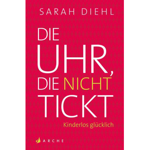 Sarah Diehl - Die Uhr, die nicht tickt