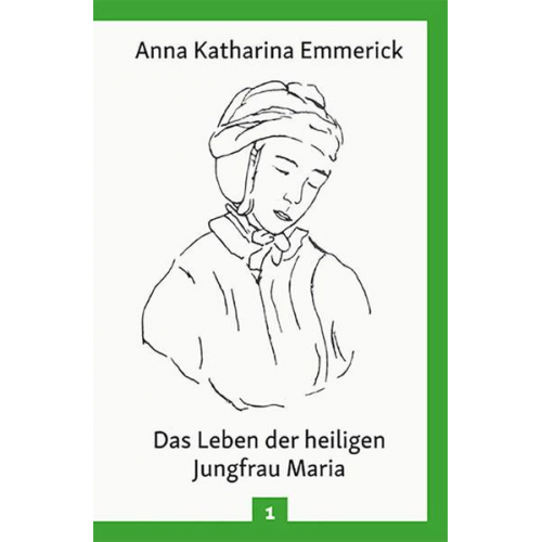 Anna Katharina Emmerick - Das Leben der heiligen Jungfrau Maria