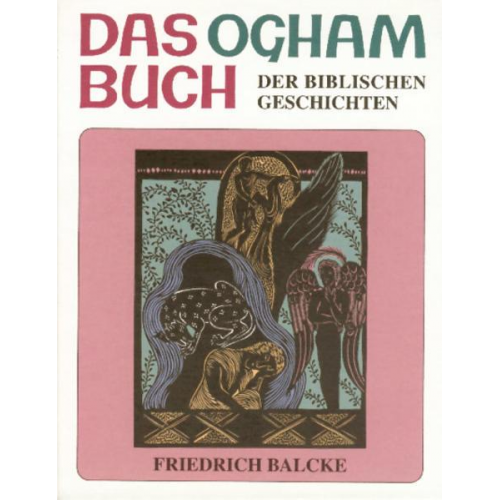 Friedrich Balcke - Das Ogham Buch der biblischen Geschichten