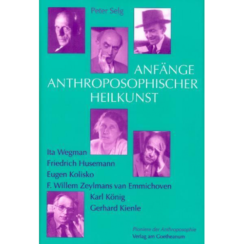 Peter Selg - Anfänge Anthroposophischer Heilkunst