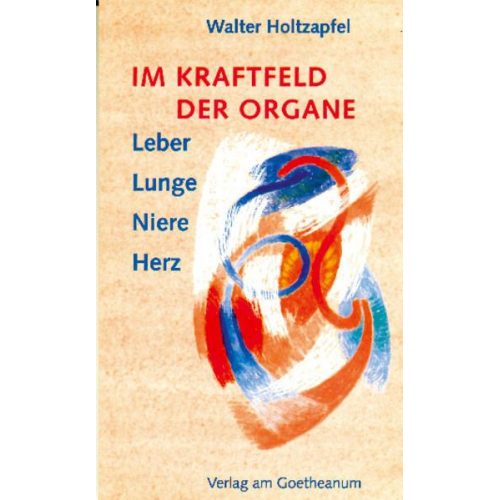 Walter Holtzapfel - Im Kraftfeld der Organe