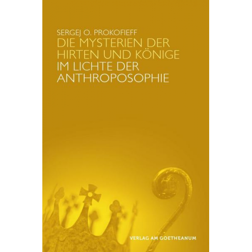 Sergej O. Prokofieff - Die Mysterien der Hirten und Könige im Lichte der Anthroposophie