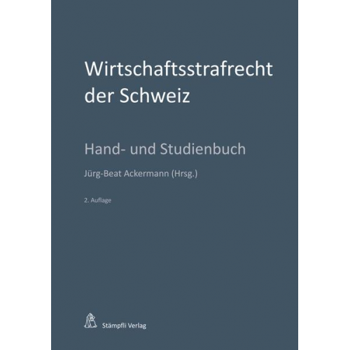 Bernd Hecker & Urs R. Behnisch & Andreas Eicker & Dieter Gessler & Damian K. Graf - Wirtschaftsstrafrecht der Schweiz