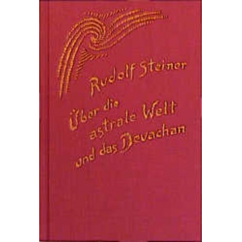 Rudolf Steiner - Über die astrale Welt und das Devachan