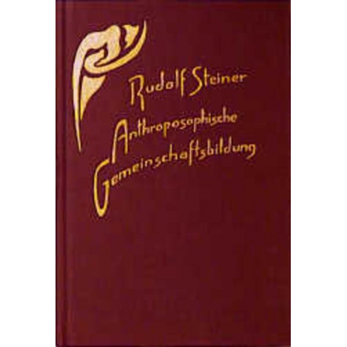 Rudolf Steiner - Anthroposophische Gemeinschaftsbildung