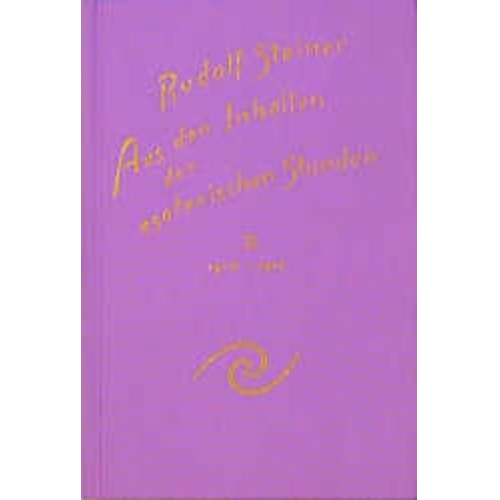 Rudolf Steiner - Aus den Inhalten der esoterischen Stunden, Band II: 1910-1912