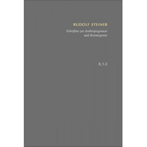 Rudolf Steiner - Schriften zur Anthropogenese und Kosmogonie Aus der Akasha-Chronik – Die Geheimwissenschaft im Umriss.