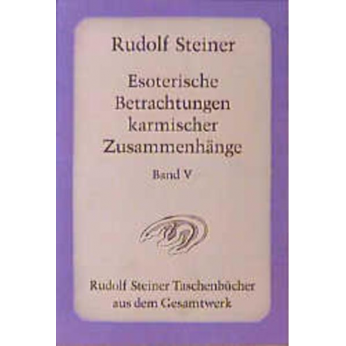 Rudolf Steiner - Esoterische Betrachtungen karmischer Zusammenhänge