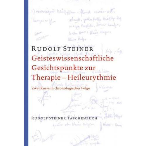 Rudolf Steiner - Geisteswissenschaftliche Gesichtspunkte zur Therapie. Heileurythmie