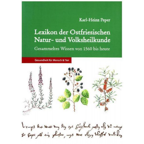 Karl-Heinz Peper - Lexikon der Ostfriesischen Natur- und Volksheilkunde