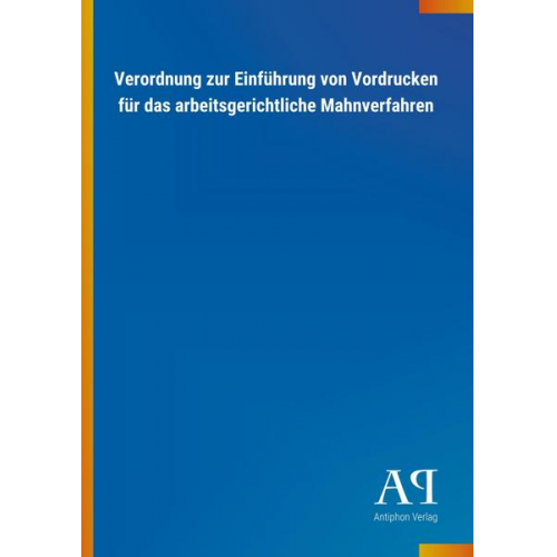 Antiphon Verlag - Verordnung zur Einführung von Vordrucken für das arbeitsgerichtliche Mahnverfahren