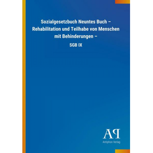 Antiphon Verlag - Sozialgesetzbuch Neuntes Buch - Rehabilitation und Teilhabe von Menschen mit Behinderungen -