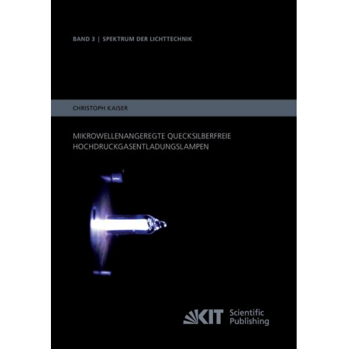 Christoph Kaiser - Mikrowellenangeregte quecksilberfreie Hochdruckgasentladungslampen