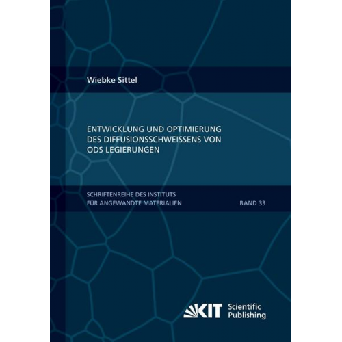 Wiebke Sittel - Entwicklung und Optimierung des Diffusionsschweißens von ODS Legierungen