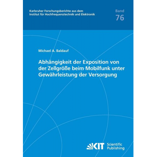 Michael Baldauf - Abhängigkeit der Exposition von der Zellgröße beim Mobilfunk unter Gewährleistung der Versorgung