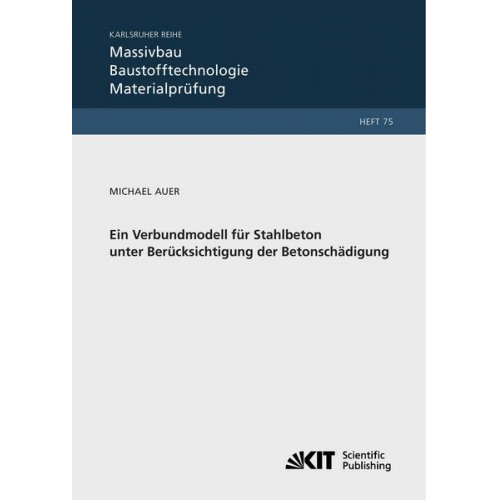 Michael Auer - Ein Verbundmodell für Stahlbeton unter Berücksichtigung der Betonschädigung