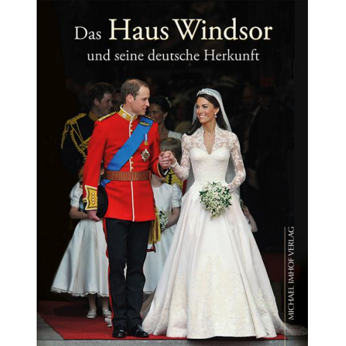 Michael Imhof & Hartmut Ellrich - Das Haus Windsor und seine deutsche Herkunft