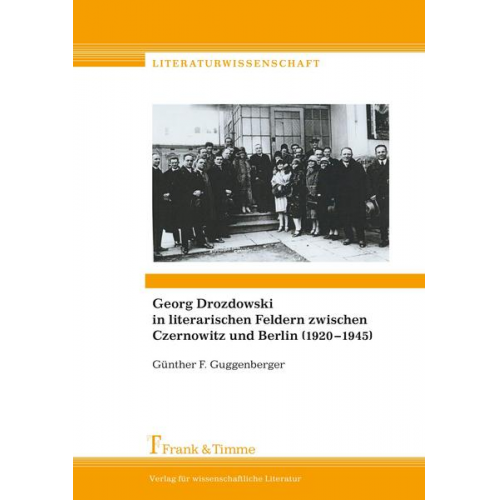 Günther F. Guggenberger - Georg Drozdowski in literarischen Feldern zwischen Czernowitz und Berlin (1920–1945)