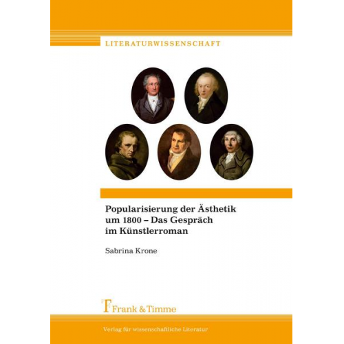 Sabrina Krone - Popularisierung der Ästhetik um 1800 – Das Gespräch im Künstlerroman