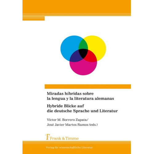 Miradas híbridas sobre la lengua y la literatura alemanas / Hybride Blicke auf die deutsche Sprache und Literatur