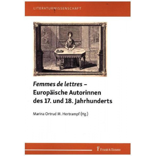 Femmes de lettres – Europäische Autorinnen des 17. und 18. Jahrhunderts