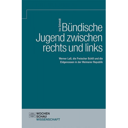 Ina Schmidt - Bündische Jugend zwischen rechts und links