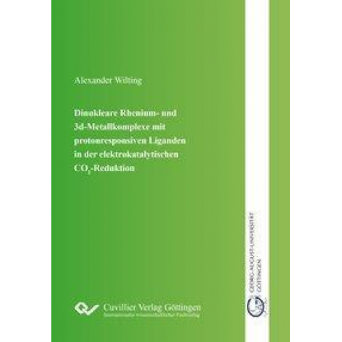 Alexander Wilting - Dinukleare Rhenium- und 3d-Metallkomplexe mit protonresponsiven Liganden in der elektro-katalytischen CO2-Reduktion