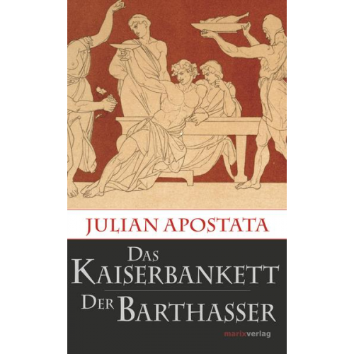 Julian Apostata - Das Kaiserbankett / Der Barthasser