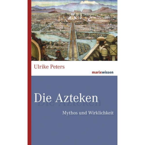 Ulrike Peters - Die Azteken