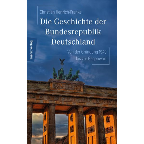 Christian Henrich-Franke - Die Geschichte der Bundesrepublik Deutschland