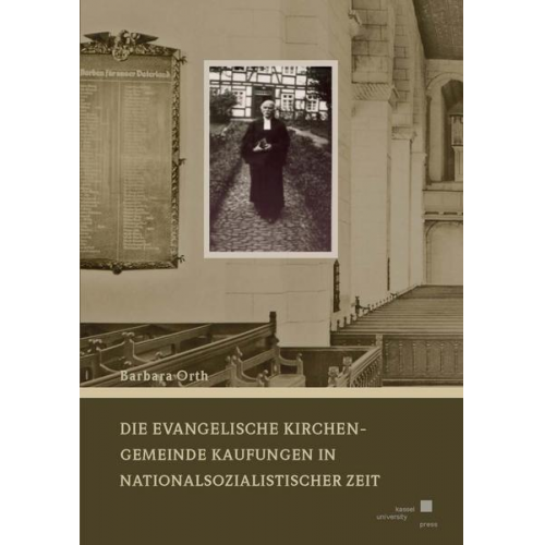 Barbara Orth - Die evangelische Kirchengemeinde Kaufungen in nationalsozialistischer Zeit