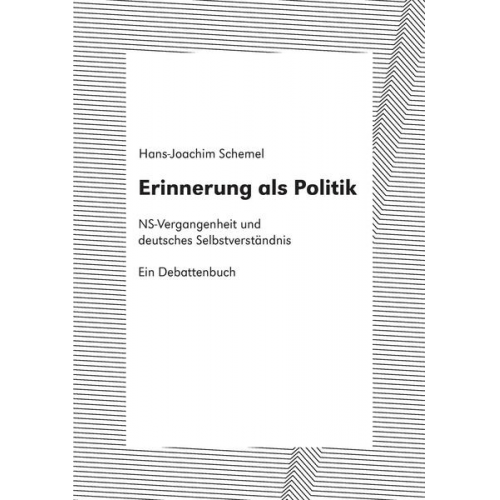 Hans-Joachim Schemel - Erinnerung als Politik