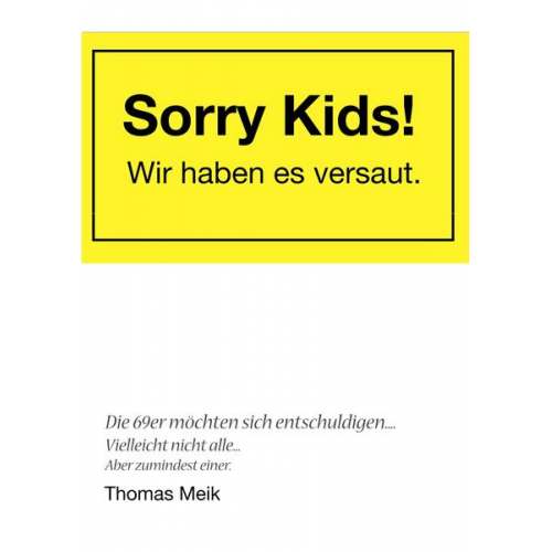 Thomas Meik - Sorry Kids! Wir haben es versaut.