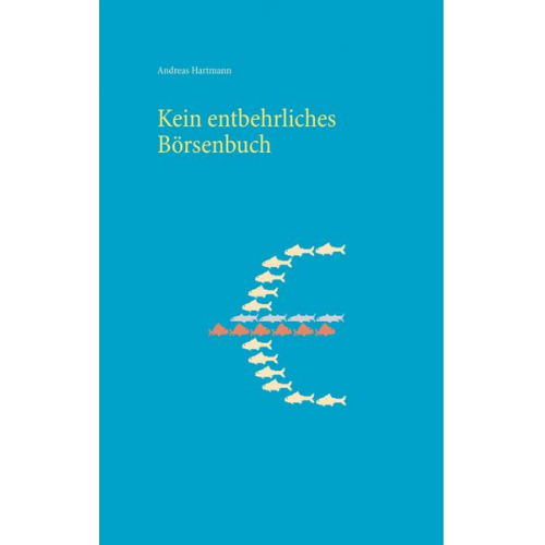 Andreas Hartmann - Kein entbehrliches Börsenbuch