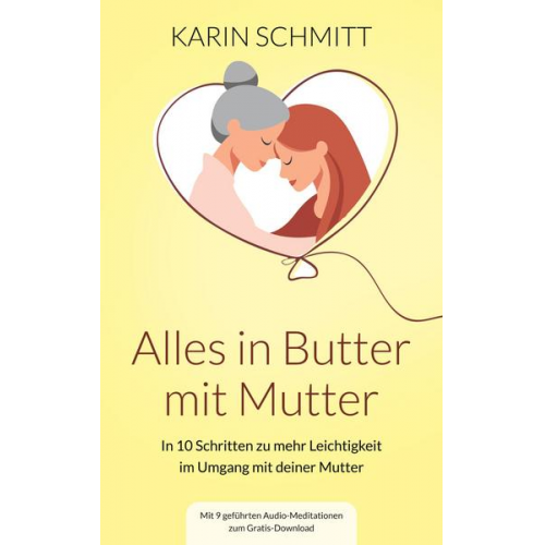 Karin Schmitt - Alles in Butter mit Mutter