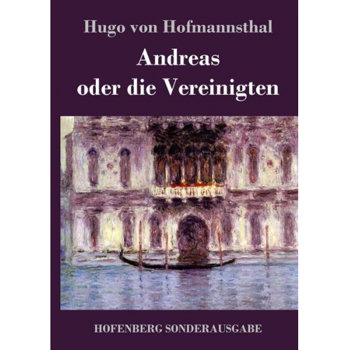 Hugo von Hofmannsthal - Andreas oder die Vereinigten